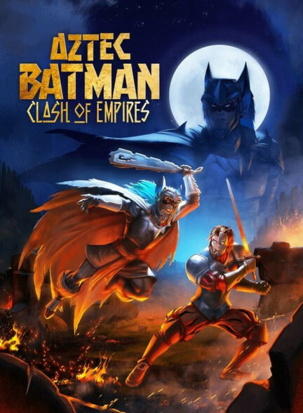 بتمن آزتک: جدال امپراتوری ها Aztec Batman: Clash of Empires